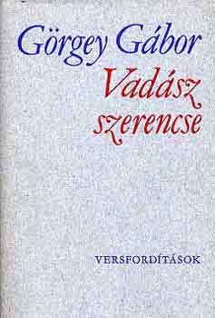 G�rgey G�bor - Vad�sz szerencse (versford�t�sok)
