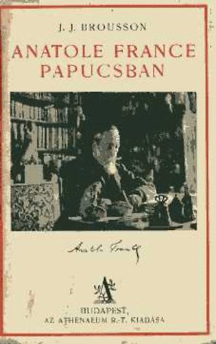 Jean-Jacques Brousson - Anatole France papucsban