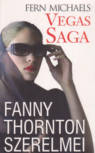 Fern Michaels - Vegas Saga 2. - Fanny Thornton szerelmei