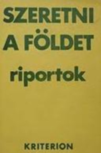 Szeretni a f�ldet - riportok