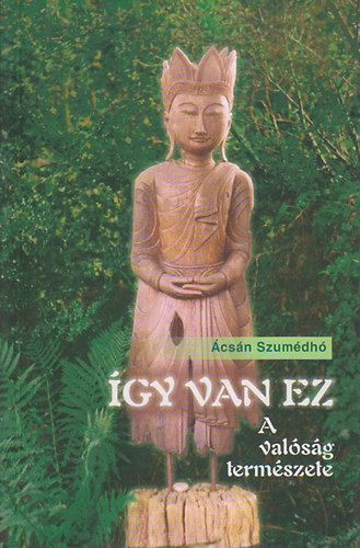 csn Szumdh - gy van ez - A valsg termszete