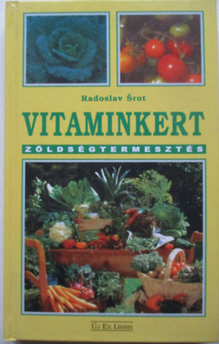 Radoslav Srot - Vitaminkert-zöldségtermesztés