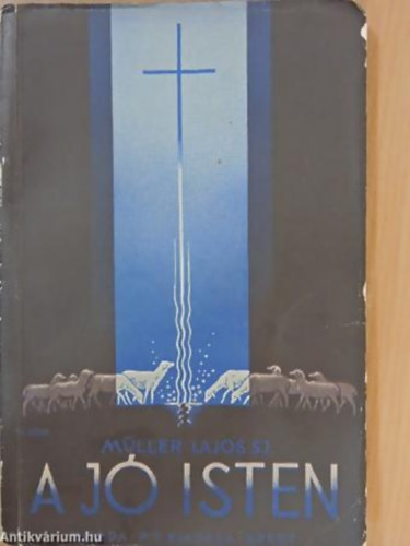 Mller Lajos S.J. - A j Isten