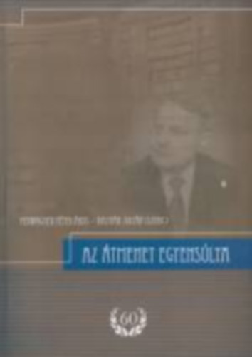 Ferwagner Pter kos, Kalmr Zoltn (szerk.) - Az tmenet egyenslya - Szilgyi Istvn 60 ves