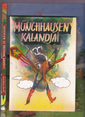 Andersen:A vadhattyk +G. A.Brger: Mnchhausen kalandjai + Jonathan Swift:Gulliver az risok kztt (3db.meseknyv)