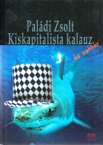 Paldi Zsolt - Kiskapitalista kalauz s sztr