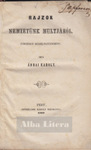brai Kroly - Rajzok nemzetnk multjbl (Trtnelmi beszlygyjtemny)