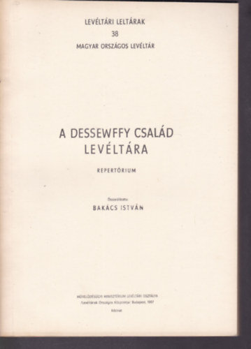 Bakács István - A Dessewffy család levéltára - Reperatórium