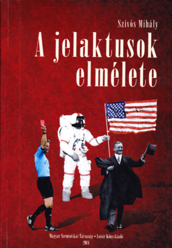 Sz�v�s Mih�ly - A jelaktusok elm�lete