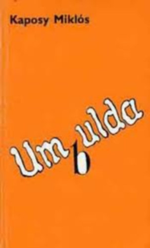 Kaposy Gy�rgy - Umbulda