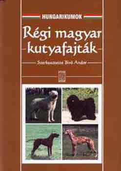 Bir Andor (szerk.) - Rgi magyar kutyafajtk