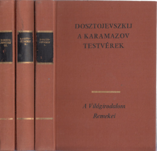 Fjodor Mihajlovics Dosztojevszkij - A Karamazov testv�rek I-III. (3 k�tet)