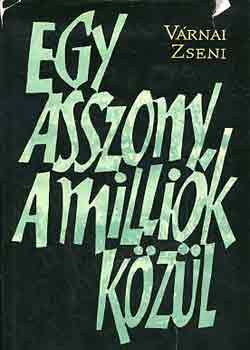VRNAI ZSENI - Egy asszony a millik kzl