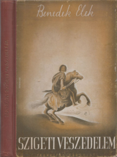 Benedek Elek - Szigeti veszedelem Gr�f Zr�nyi Mikl�s k�ltem�nye nyom�n