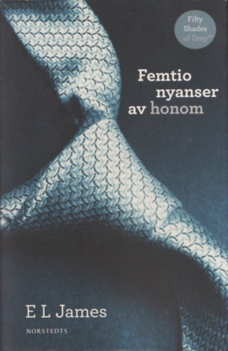 E L James - Femtio nyanser av honom (A szürke ötven árnyalata) (svéd nyelvű)