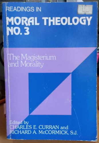 Charles E. Curran, Richard A. McCormick - Readings in Moral Theology No. 3 - The Magisterium and Morality (Paulist Press)