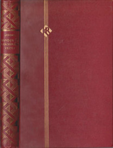 Jerome K. Jerome - Minden út a Kálváriára vezet (Külföldi regényírók)