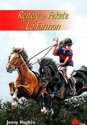 Jenny Hughes - Rejt�ly a Fekete L� Farmon (PonyClub)