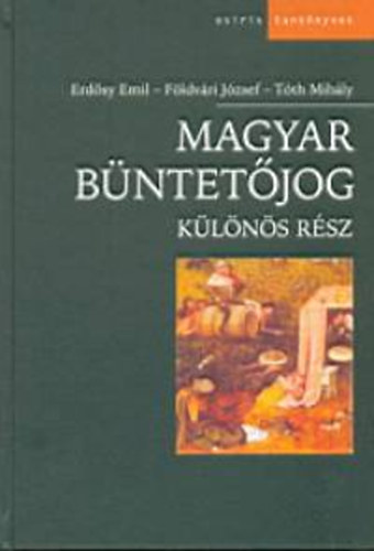Tóth Mihály; Erdőssy Emil; Földvári József - Magyar büntetőjog - Különös rész