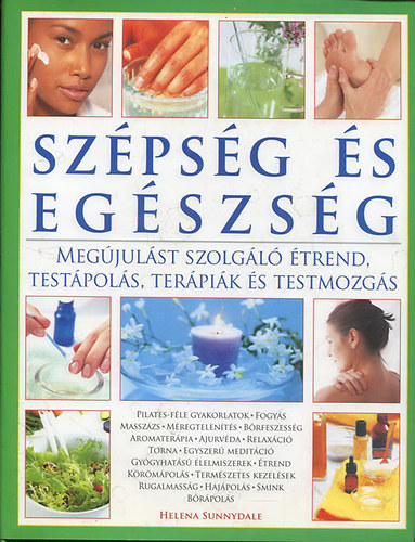 Helena Sunnydale - Szpsg s egszsg - Megjulst szolgl trend, testpols, terpik s testmozgs
