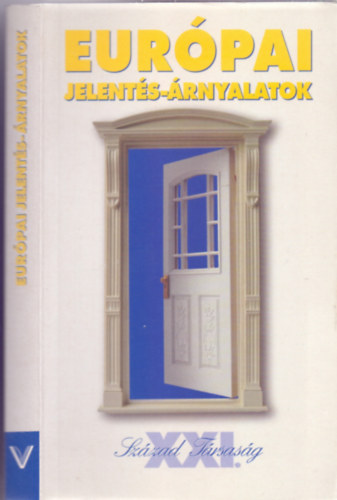 rdgh Szilveszter (szerk.) - Eurpai jelents-rnyalatok (XXI. Szzad Trsasg)