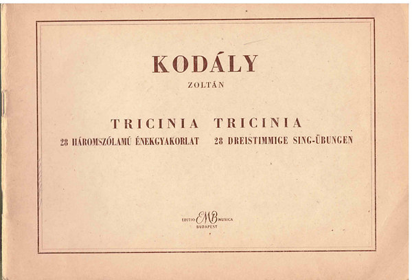 Kod�ly Zolt�n - Tricinia - 28 h�romsz�lam� �nekgyakorlat