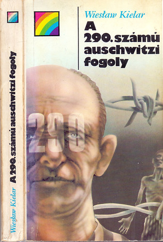 Wieslaw Kielar - A 290. sz�m� auschwitzi fogoly