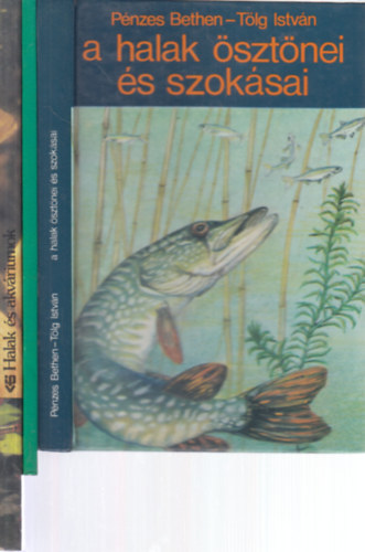 P�nzes Bethen -T�lg Istv�n, K�poln�si B�la - 3 db. halas k�tet (A halak �szt�nei �s szok�sai + Az akv�rium n�v�nyei + Halak �s akv�riumok)