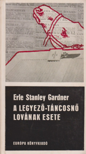 Erle Stanley Gardner - A legyező-táncosnő lovának esete (Perry Mason 29.)