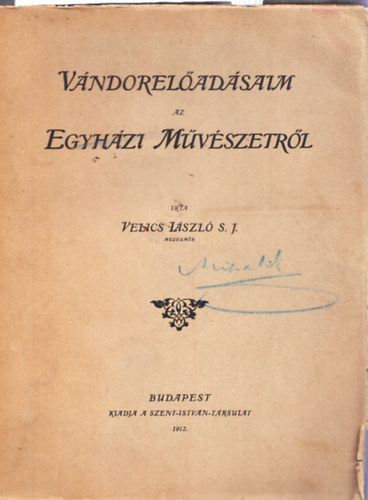Velics László S. J. - Vándorelőadásaim az egyházi művészetről