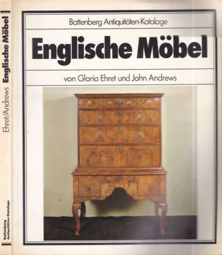 Gloria Ehret, John Andrews - Englische M�bel (Battenberg Antiquitaten-Kataloge)