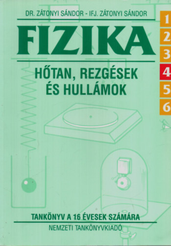 Dr. Z�tonyi S�ndor, Ifj. Z�tonyi S�ndor - Fizika 6/4. - H�tan, rezg�sek �s hull�mok
