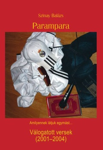 Szinay Bal�zs - Parampara - (V�logatott versek 2001-2004)