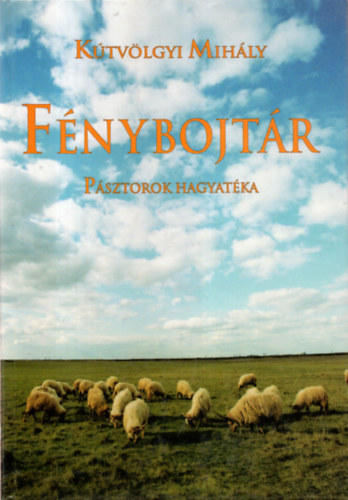 Ktvlgyi Mihly - Fnybojtr - Psztorok hagyatka