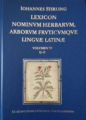 Stirling János - Lexicon Nominum Herbarum, Arborum Fruticumque Linguae Latinae IV.
