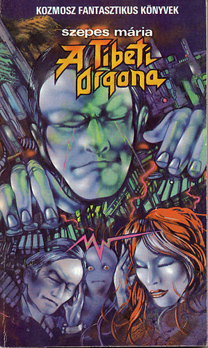 Szepes M�ria, Kuczka P�ter (szerk.), Sz�kely �va (szerk.) - A Tibeti Orgona (Az emberi k�pess�gek hat�rtalans�ga) - Kozmosz Fantasztikus K�nyvek