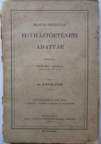 Stromp Lszl - Magyar protestns egyhztrtneti adattr III. vfolyam