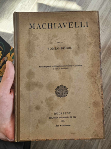 Soml Bdog, Frakni Vilmos - Machiavelli + Martinovicsnak Istentagad elveket hirdet, imnt flfedezett francia munkja