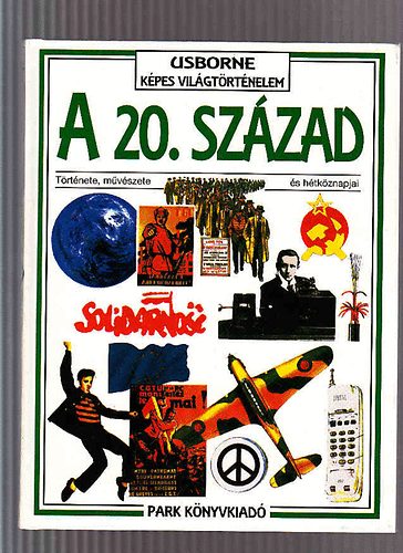 Christopher Hopkinson - A 20. szzad trtnete, mvszete s htkznapjai (usborne)
