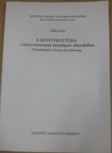 F�l�p G�za - A k�nyvkult�ra a k�nyvnyomtat�s k�zm�ipari id�szak�ban