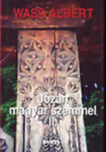 Wass Albert - Jzan magyar szemmel II. (Kzleti rsok 1942-1994)
