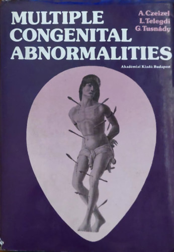 Etal.; Telegdi L�szl�; Tusn�dy G�bor; Dr. Czeizel Endre - Multiple Congenital Abnormalities