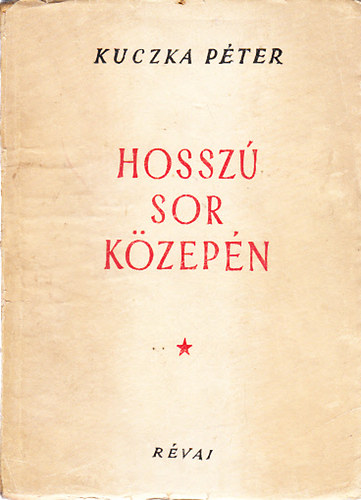 Kuczka Péter - Hosszú sor közepén (dedikált)