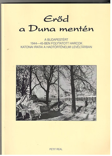 Szmvber Nrbert (szerk.) - Erd a Duna mentn (Budapestrt 1944-45-ben foly harcok katonai irata