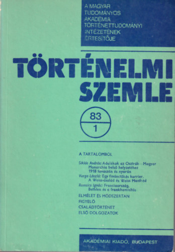 Granaszt�i Gy�rgy, L. Nagy Zsuzsa, Juh�sz Gyula, R�nki Gy�rgy - T�rt�nelmi Szemle 1983 1, 2, 3-4. sz�mok