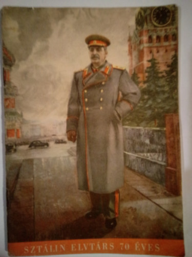 Szt�lin elvt�rs 70 �ves ( Honv�ds�gi Politikai Oktat�si F�zetek II. �vf. 4. sz. 1949. XII. 12-XII. 23-ig )