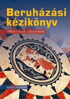 BERUHÁZÁSI KÉZIKÖNYV Vállalkozóknak, vállalatoknak