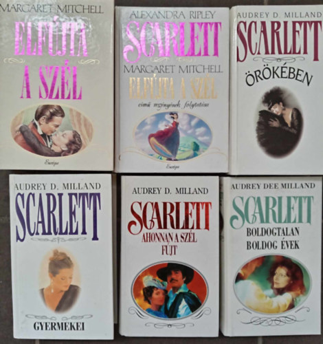 Margaret Mitchel, Alexandra Ripley, Audrey D. Milland - Scarlett knyvcsomag (kronolgiai sorrendben) 1. Elfjta a szl / 2. Scarlett / 3. Scarlett rkben / 4 Scarlett gyermekei / 5. Ahonnan a szl fjt / 6. Boldogtalan boldog vek