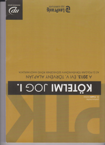 DR. Csehi Zoltán - Kötelmi jog I. - A 2013. évi V. törvény alapján