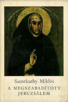Szentkuthy MIkl�s - A megszabad�tott Jeruzs�lem (Szenkuthy)